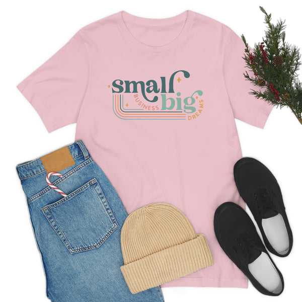 Small business Big dreams Jersey Short Sleeve Tee