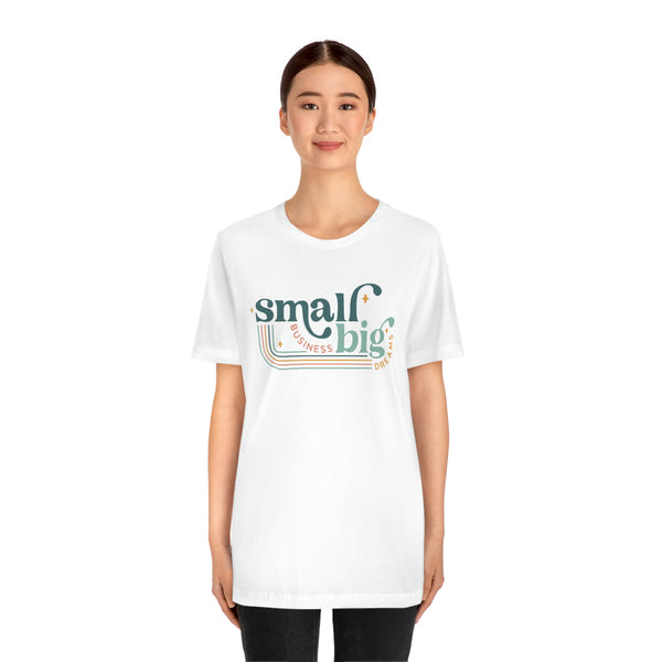 Small business Big dreams Jersey Short Sleeve Tee