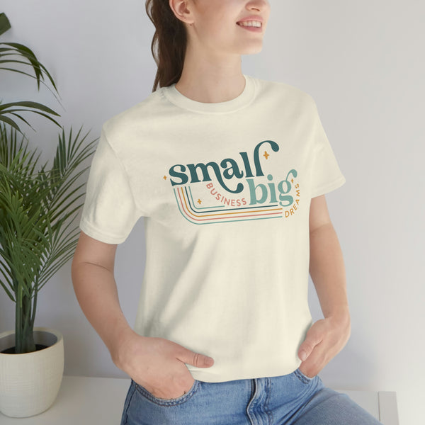 Small business Big dreams Jersey Short Sleeve Tee
