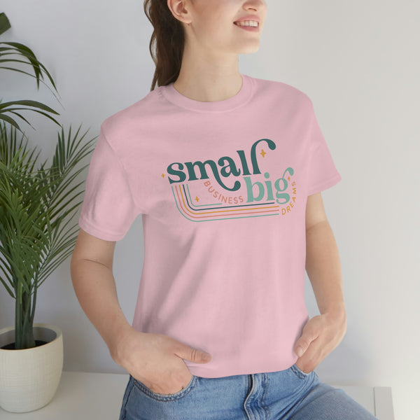 Small business Big dreams Jersey Short Sleeve Tee