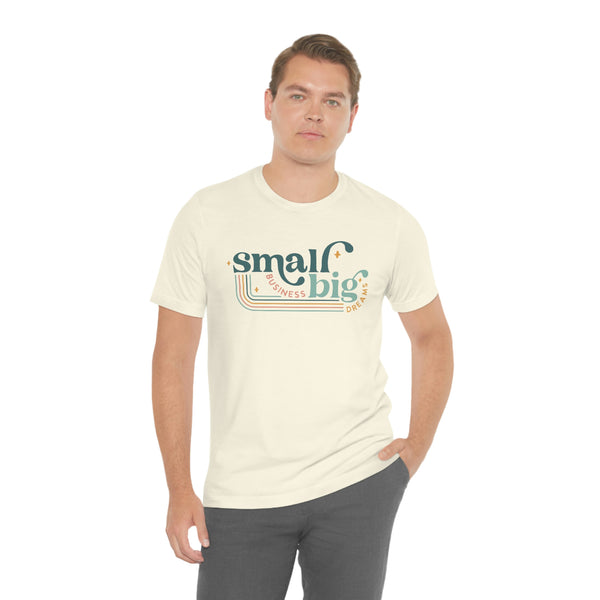 Small business Big dreams Jersey Short Sleeve Tee