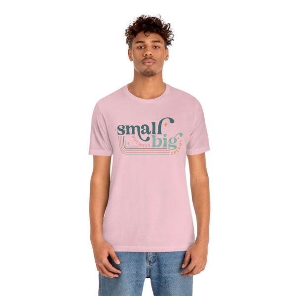 Small business Big dreams Jersey Short Sleeve Tee