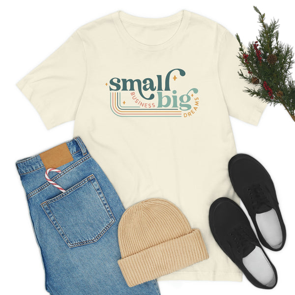Small business Big dreams Jersey Short Sleeve Tee