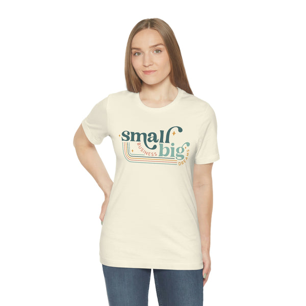 Small business Big dreams Jersey Short Sleeve Tee