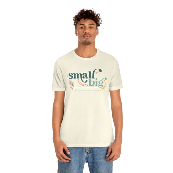 Small business Big dreams Jersey Short Sleeve Tee