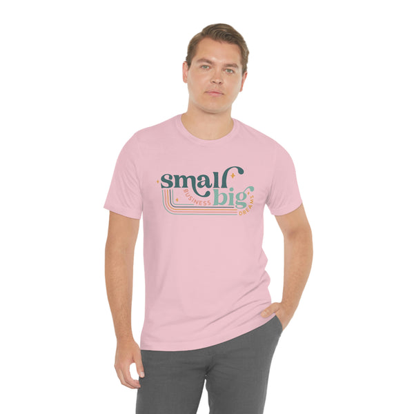 Small business Big dreams Jersey Short Sleeve Tee