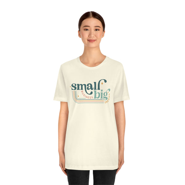 Small business Big dreams Jersey Short Sleeve Tee