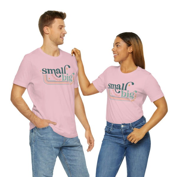 Small business Big dreams Jersey Short Sleeve Tee