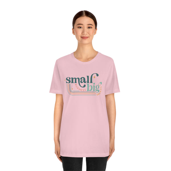 Small business Big dreams Jersey Short Sleeve Tee